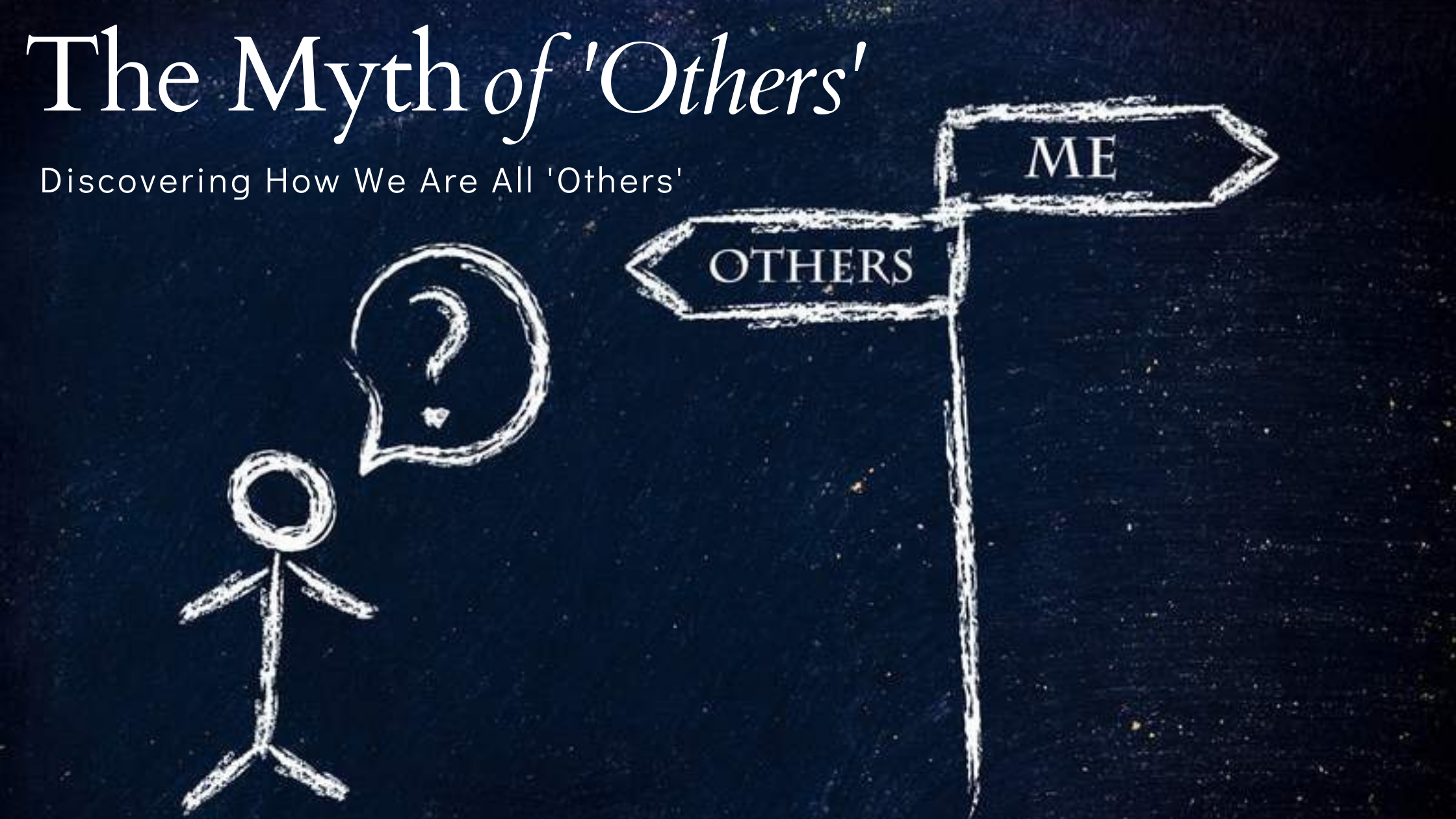 The myth of others